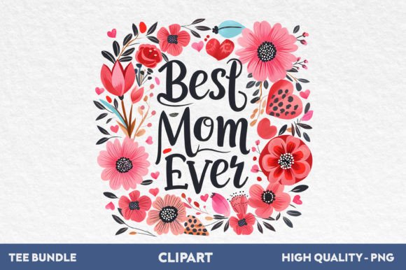 Download Best Mom Ever - Unique and Eye Catching - Best Collection