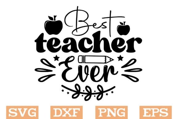 Download Best Teacher Ever Svg, Teacher Svg - Best Collection
