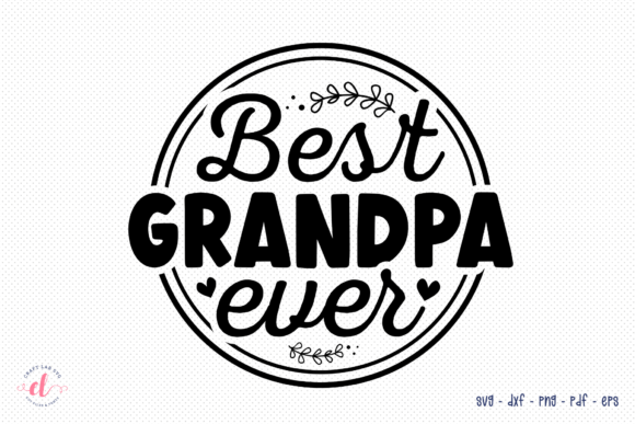 Download Best Grandpa Ever | Father's Day SVG - Best Collection